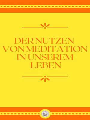 cover image of DER NUTZEN VON MEDITATION IN UNSEREM LEBEN